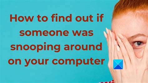 Is snooping justified if you find something?