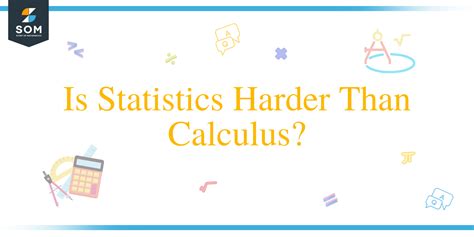 Is statistics hard or calculus?