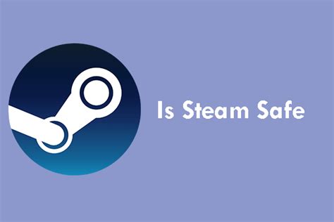 Is steam 100% safe?