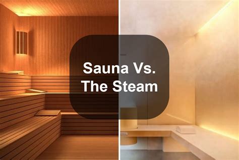 Is steam hotter than sauna?