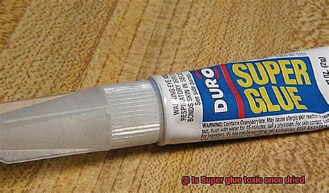 Is super glue Toxic Once it dries?