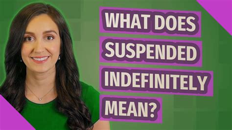 Is suspended indefinitely mean?