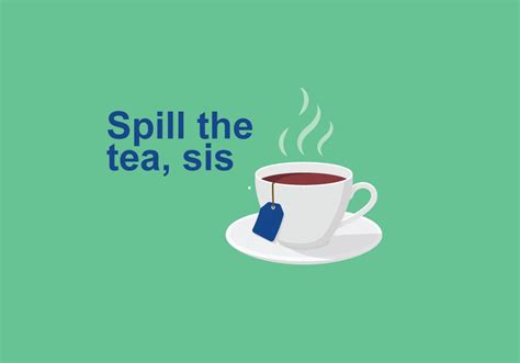 Is tea slang for gossip?