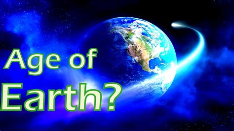 Is the age of the Earth 6000 years?