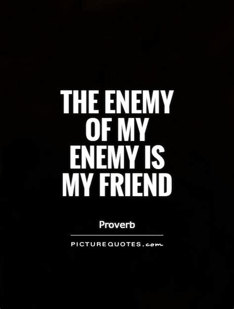 Is the enemy of my enemy really my friend?