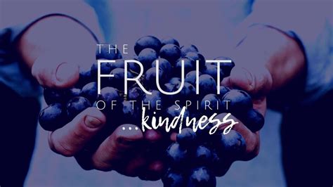 Is the fruit of the Spirit kindness?