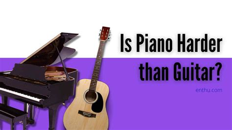 Is the guitar harder than piano?