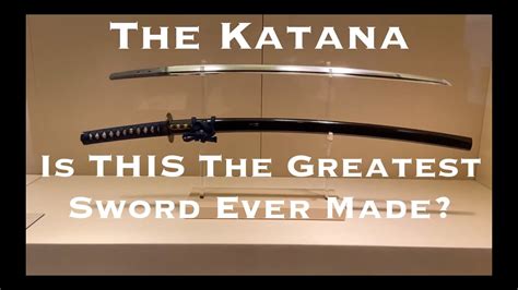 Is the katana the greatest sword ever?