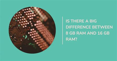 Is there a big difference between 8 and 16 GB RAM?