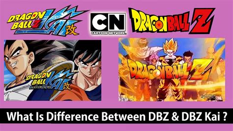 Is there a difference between DBZ and DBZ Kai?