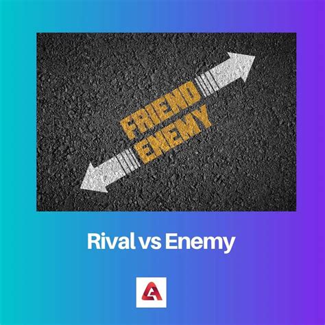 Is there a difference between a rival and an enemy?