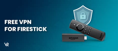 Is there a free VPN for Firestick?