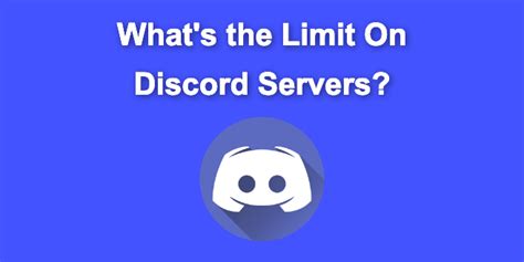 Is there a server limit on Discord?