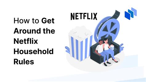 Is there a way around the Netflix household?