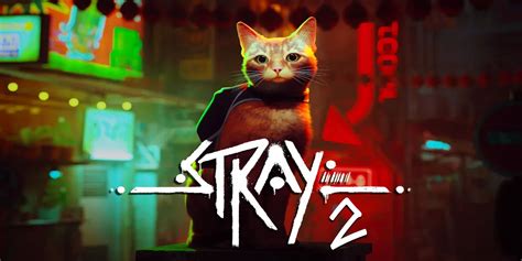 Is there gonna be a Stray 2?