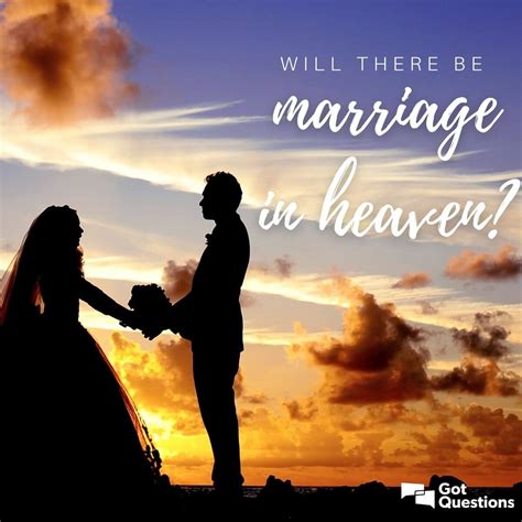 Is there marriage in heaven?