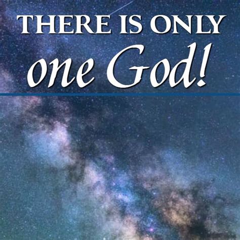 Is there only one God?