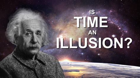Is time a illusion?