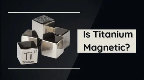 Is titanium a magnet?