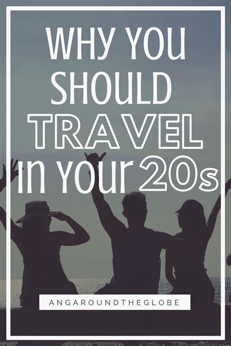 Is traveling in your 20s good?