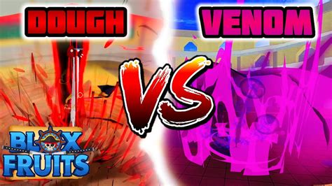Is venom or Dough better?