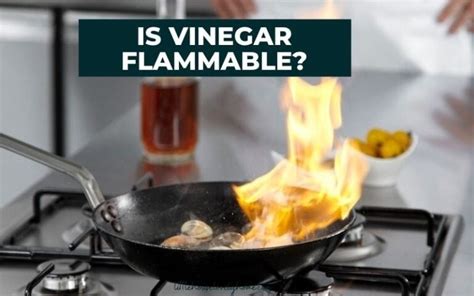 Is vinegar is flammable?