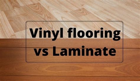Is vinyl better or laminate?