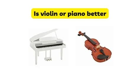 Is violin or piano more impressive?