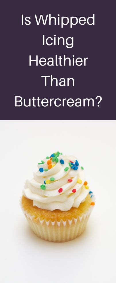 Is whipped icing healthier than buttercream?