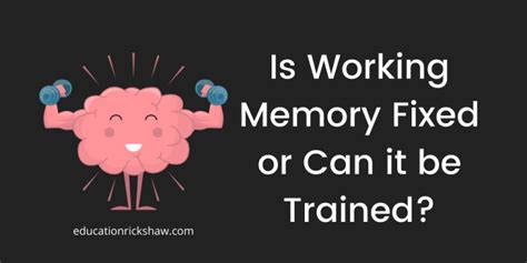 Is working memory fixed?