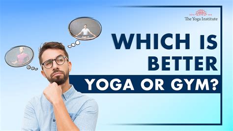 Is yoga or gym better?