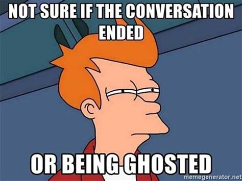 Should I ask if I'm being ghosted?