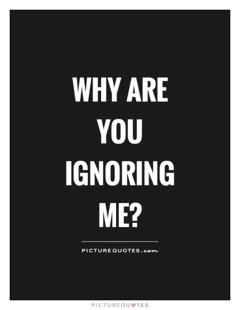 Should I ask why someone is ignoring me?