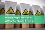 Should I avoid propylene glycol?
