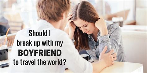 Should I break up with my boyfriend even if I dont want to?