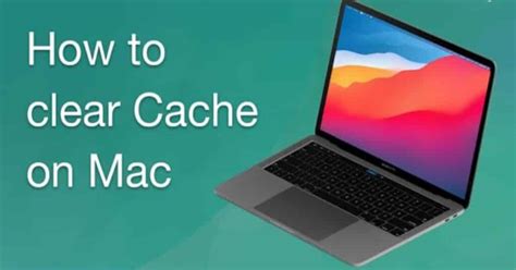 Should I clear my cache on Mac?