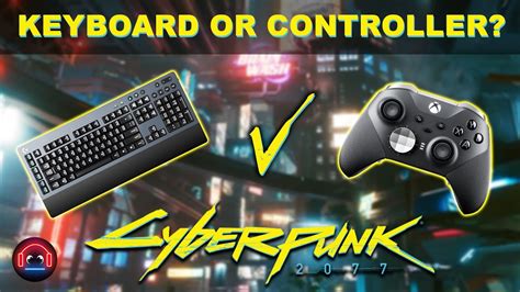 Should I play cyberpunk on keyboard or controller?