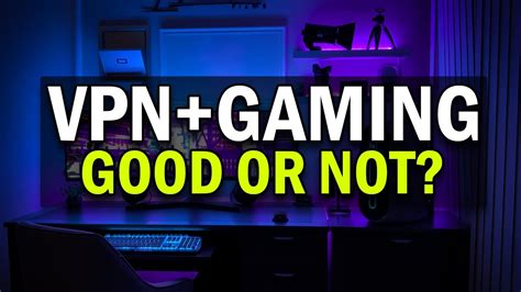 Should I run a VPN while gaming?