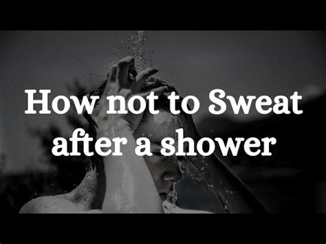 Should I shower again if I sweat?