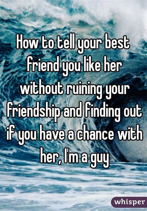 Should I tell my best friend I caught feelings?