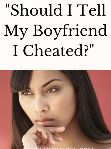 Should I tell my boyfriend that I cheated?