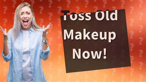 Should I throw away 10 year old makeup?