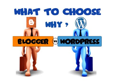 Should I use Blogger or WordPress?