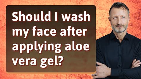 Should I wash my face after applying aloe vera gel at night?