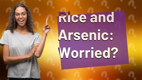Should I worry about arsenic in rice?