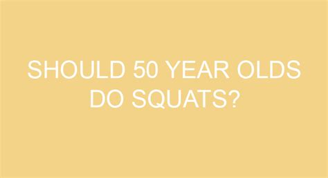 Should a 70 year old do squats?