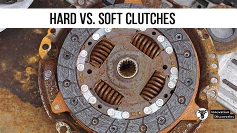 Should a clutch be hard or soft?