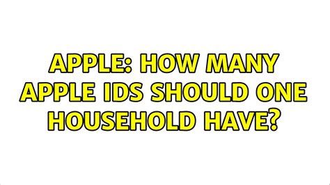 Should a household have a separate Apple ID?