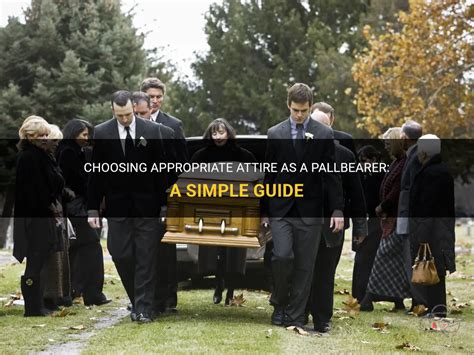 Should a pallbearer wear a suit?