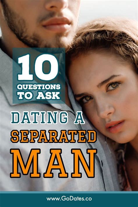 Should a woman date a separated man?